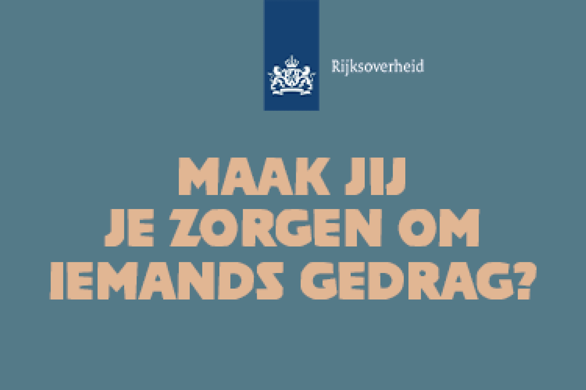 Maak je je zorgen om iemands gedrag? Bellen mag